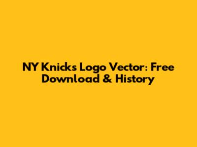 NY Knicks Logo Vector: Free Download & History