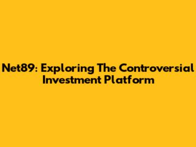 Net89: Exploring The Controversial Investment Platform
