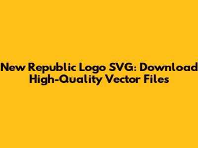 New Republic Logo SVG: Download High-Quality Vector Files