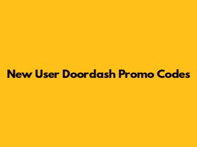New User Doordash Promo Codes