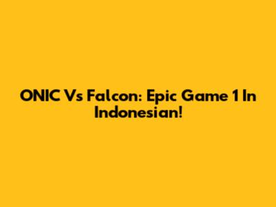 ONIC Vs Falcon: Epic Game 1 In Indonesian!