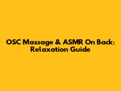 OSC Massage & ASMR On Back: Relaxation Guide