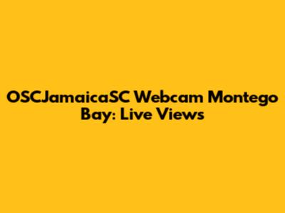 OSCJamaicaSC Webcam Montego Bay: Live Views
