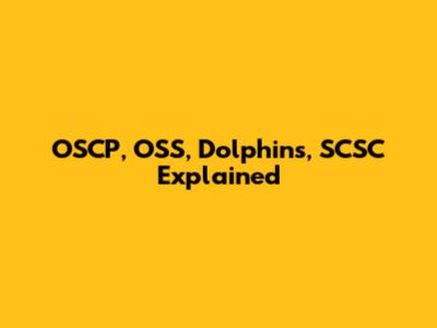 OSCP, OSS, Dolphins, SCSC Explained