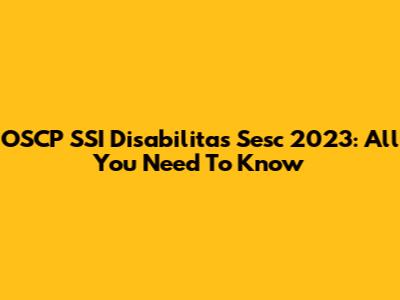 OSCP SSI Disabilitas Sesc 2023: All You Need To Know