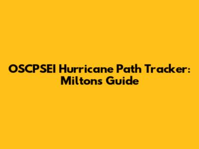 OSCPSEI Hurricane Path Tracker: Milton's Guide