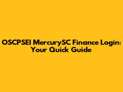 OSCPSEI MercurySC Finance Login: Your Quick Guide