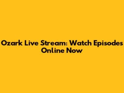 Ozark Live Stream: Watch Episodes Online Now