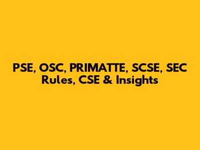 PSE, OSC, PRIMATTE, SCSE, SEC Rules, CSE & Insights