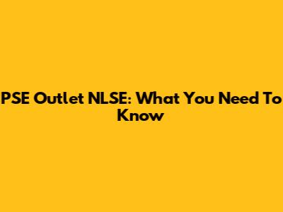PSE Outlet NLSE: What You Need To Know