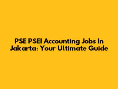 PSE PSEI Accounting Jobs In Jakarta: Your Ultimate Guide