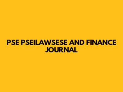 PSE PSEILAWSESE AND FINANCE JOURNAL
