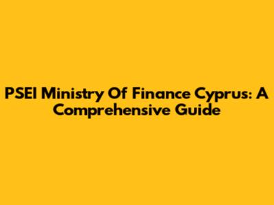 PSEI Ministry Of Finance Cyprus: A Comprehensive Guide