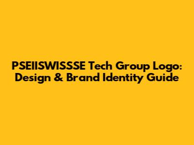 PSEIISWISSSE Tech Group Logo: Design & Brand Identity Guide