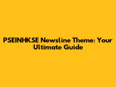 PSEINHKSE Newsline Theme: Your Ultimate Guide