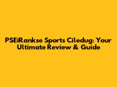 PSEiRankse Sports Ciledug: Your Ultimate Review & Guide