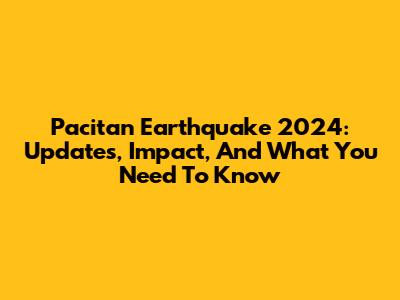 Pacitan Earthquake 2024: Updates, Impact, And What You Need To Know