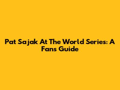 Pat Sajak At The World Series: A Fan's Guide