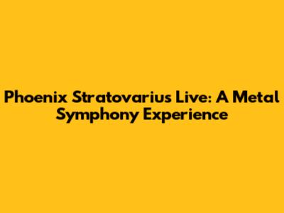 Phoenix Stratovarius Live: A Metal Symphony Experience