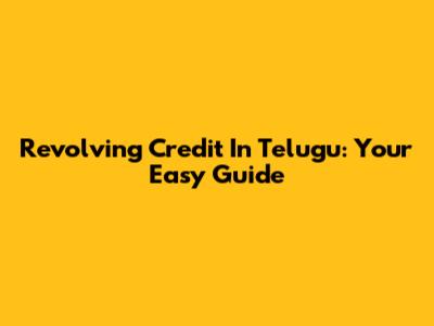 Revolving Credit In Telugu: Your Easy Guide