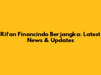 Rifan Financindo Berjangka: Latest News & Updates