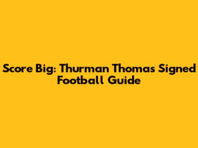Score Big: Thurman Thomas Signed Football Guide