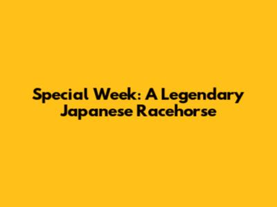 Special Week: A Legendary Japanese Racehorse