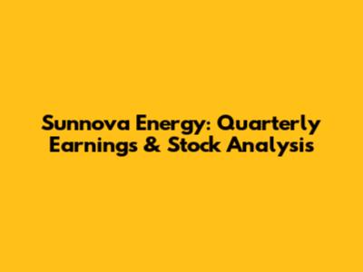 Sunnova Energy: Quarterly Earnings & Stock Analysis