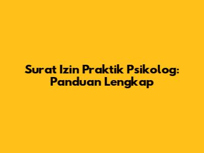 Surat Izin Praktik Psikolog: Panduan Lengkap