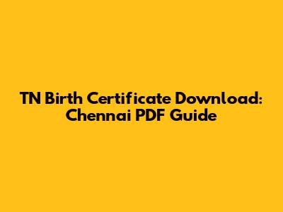 TN Birth Certificate Download: Chennai PDF Guide