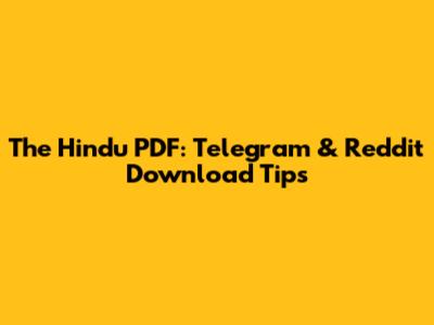 The Hindu PDF: Telegram & Reddit Download Tips