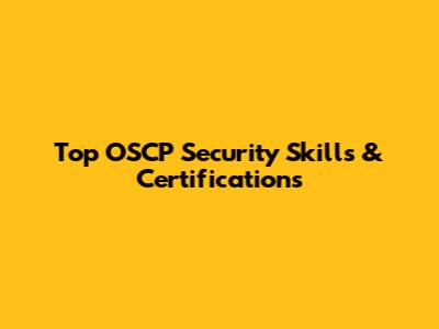 Top OSCP Security Skills & Certifications