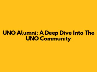 UNO Alumni: A Deep Dive Into The UNO Community