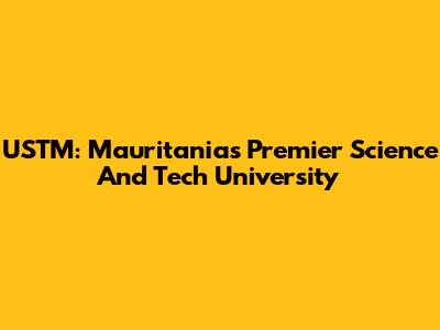 USTM: Mauritania's Premier Science And Tech University