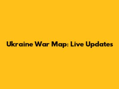 Ukraine War Map: Live Updates