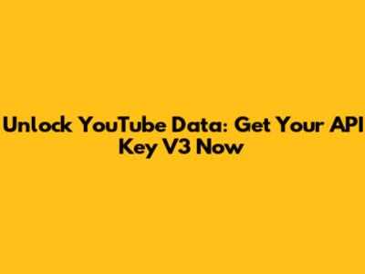 Unlock YouTube Data: Get Your API Key V3 Now