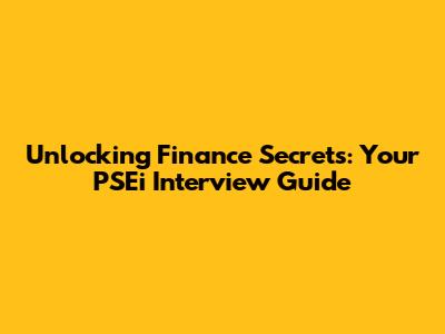 Unlocking Finance Secrets: Your PSEi Interview Guide