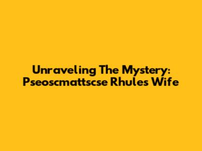 Unraveling The Mystery: Pseoscmattscse Rhule's Wife
