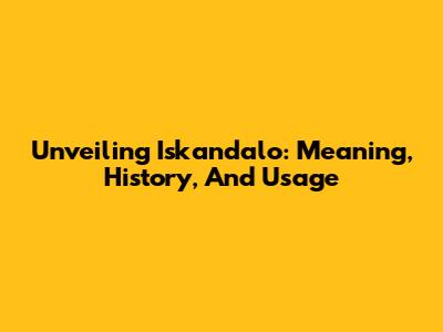 Unveiling Iskandalo: Meaning, History, And Usage