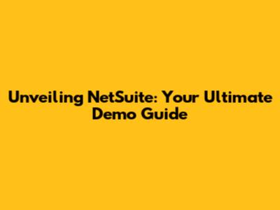 Unveiling NetSuite: Your Ultimate Demo Guide