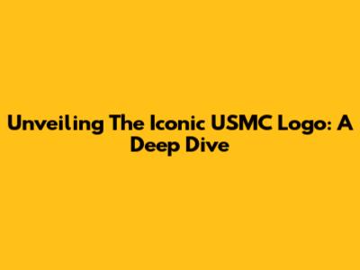 Unveiling The Iconic USMC Logo: A Deep Dive