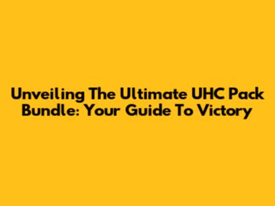 Unveiling The Ultimate UHC Pack Bundle: Your Guide To Victory