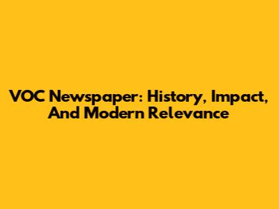 VOC Newspaper: History, Impact, And Modern Relevance