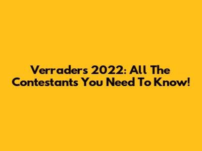 Verraders 2022: All The Contestants You Need To Know!