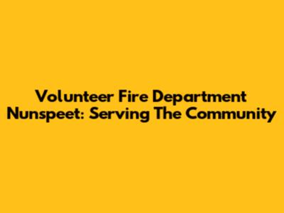 Volunteer Fire Department Nunspeet: Serving The Community