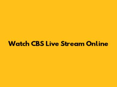 Watch CBS Live Stream Online