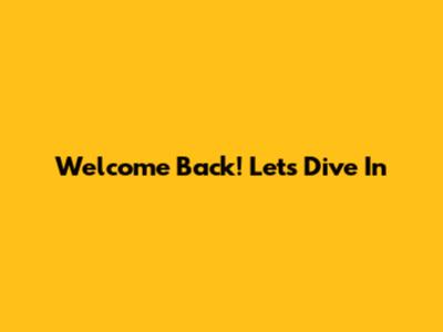 Welcome Back! Let's Dive In